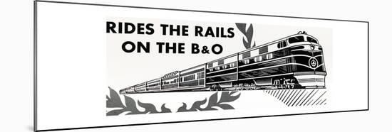 Ride the Rails on the B&O-null-Mounted Giclee Print