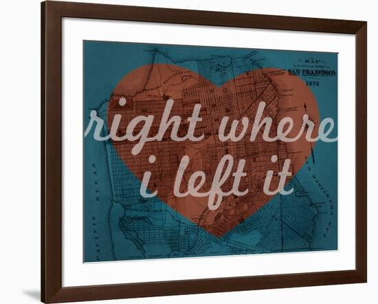 Right Where I Left it - 1876, San Francisco 1876, California, United States Map-null-Framed Giclee Print