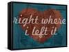 Right Where I Left it - 1876, San Francisco 1876, California, United States Map-null-Framed Stretched Canvas