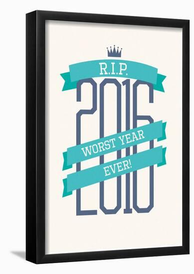 RIP 2016 Worst Year Ever-null-Framed Poster