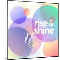 Rise Shine-null-Mounted Poster