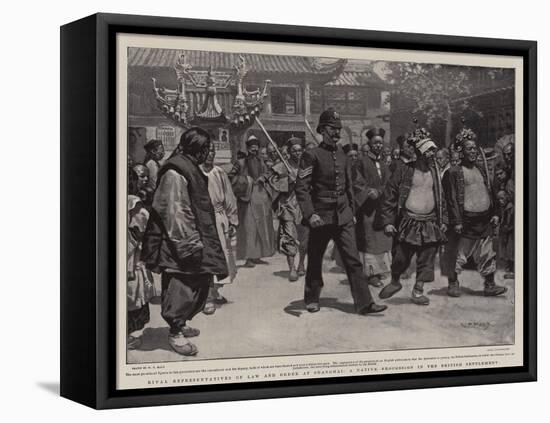 Rival Representatives of Law and Order at Shanghai, a Native Procession in the British Settlement-William T. Maud-Framed Stretched Canvas