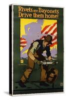 Rivets are Bayonets, Drive Them Home! Poster-J.E. Sheridan-Stretched Canvas