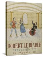 Robert the Devil, a Drama in Five Acts, a Vaudeville-null-Stretched Canvas