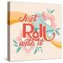 Roll With It I-Gia Graham-Stretched Canvas