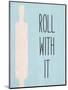 Roll with It-Kimberly Allen-Mounted Art Print