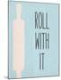 Roll with It-Kimberly Allen-Mounted Art Print