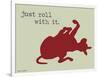 Roll With It-Dog is Good-Framed Art Print