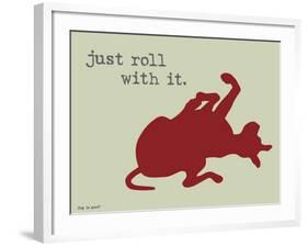 Roll With It-Dog is Good-Framed Art Print