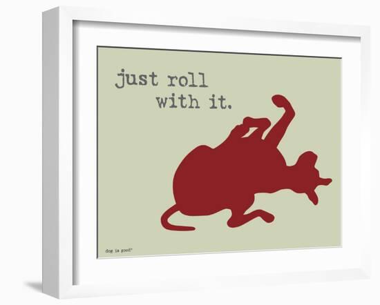 Roll With It-Dog is Good-Framed Art Print