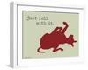 Roll With It-Dog is Good-Framed Art Print