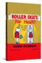 Roller Skate For Health-null-Stretched Canvas