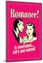 Romance Is Overrated Let's Get Naked Funny Retro Poster-null-Mounted Poster