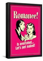 Romance Is Overrated Let's Get Naked Funny Retro Poster-null-Framed Poster