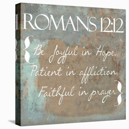 Romans 12-12-Taylor Greene-Stretched Canvas