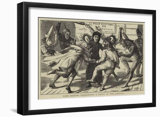 Rome, Maskers Surrounding a Priest at the Carnival-Edward Frederick Brewtnall-Framed Giclee Print