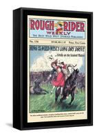 Rough Rider Weekly: King of the Wild West's Long Dry Drive-Ned Taylor-Framed Stretched Canvas