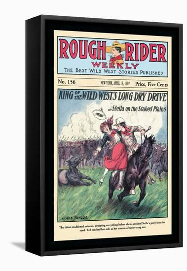 Rough Rider Weekly: King of the Wild West's Long Dry Drive-Ned Taylor-Framed Stretched Canvas