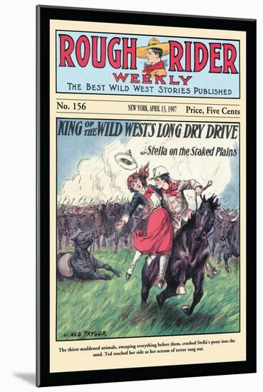 Rough Rider Weekly: King of the Wild West's Long Dry Drive-Ned Taylor-Mounted Art Print