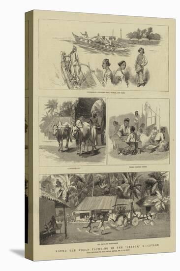 Round the World Yachting in the Ceylon, X, Ceylon-Charles Edwin Fripp-Stretched Canvas