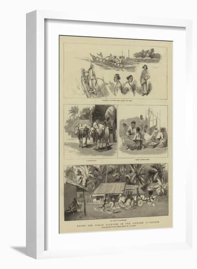 Round the World Yachting in the Ceylon, X, Ceylon-Charles Edwin Fripp-Framed Giclee Print