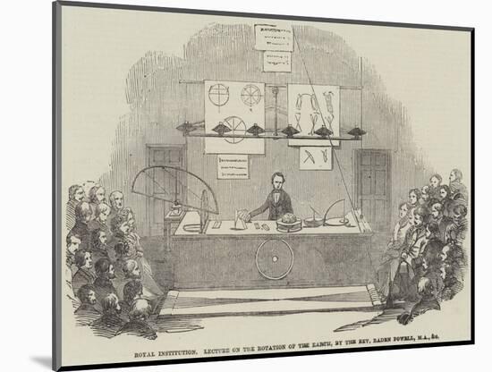 Royal Institution, Lecture on the Rotation of the Earth, by the Reverend Baden Powell, Ma, and Etc-null-Mounted Giclee Print