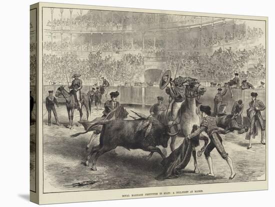 Royal Marriage Festivities in Spain, a Bull-Fight at Madrid-null-Stretched Canvas