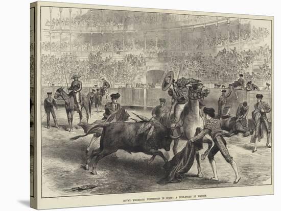 Royal Marriage Festivities in Spain, a Bull-Fight at Madrid-null-Stretched Canvas