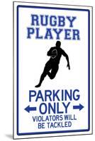 Rugby Player Parking Only Sign-null-Mounted Art Print