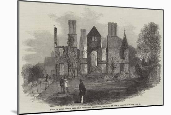Ruins of King's Newton Hall, Near Melbourne, Derbyshire, Destroyed by Fire on the 17th Inst-null-Mounted Giclee Print