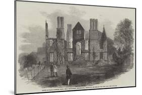 Ruins of King's Newton Hall, Near Melbourne, Derbyshire, Destroyed by Fire on the 17th Inst-null-Mounted Giclee Print