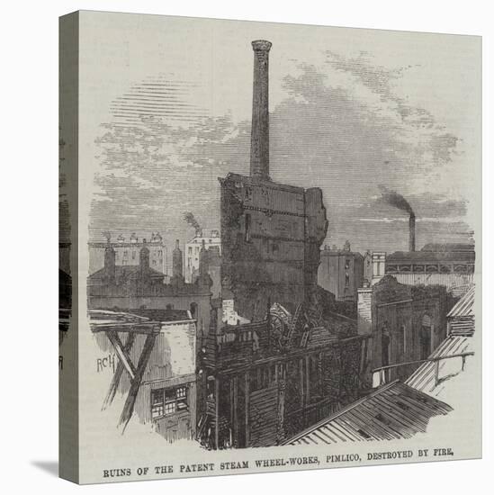 Ruins of the Patent Steam Wheel-Works, Pimlico, Destroyed by Fire-null-Stretched Canvas