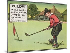 Rule Vi: a Ball Must Not be Pushed, Scraped Nor Spooned, from "Rules of Golf," Published circa 1905-Charles Crombie-Mounted Giclee Print