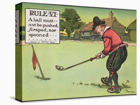 Rule Vi: a Ball Must Not be Pushed, Scraped Nor Spooned, from "Rules of Golf," Published circa 1905-Charles Crombie-Stretched Canvas