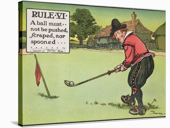 Rule Vi: a Ball Must Not be Pushed, Scraped Nor Spooned, from "Rules of Golf," Published circa 1905-Charles Crombie-Stretched Canvas