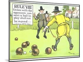 Rule VIII: Unless with the Opponents Consent a Ball in Play Shall Not be Moved-Charles Crombie-Mounted Giclee Print