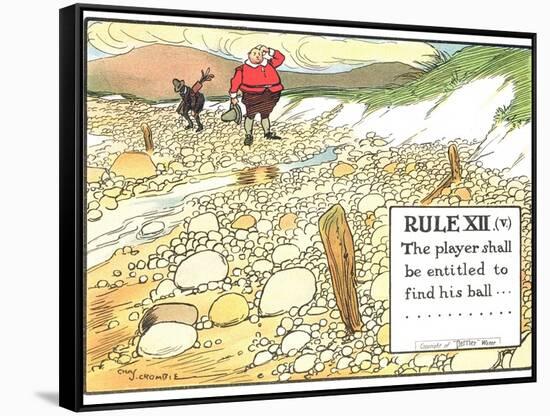 Rule XII (V): the Player Shall be Entitled to Find His Ball..., from "Rules of Golf"-Charles Crombie-Framed Stretched Canvas