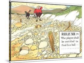 Rule XII (V): the Player Shall be Entitled to Find His Ball..., from "Rules of Golf"-Charles Crombie-Stretched Canvas