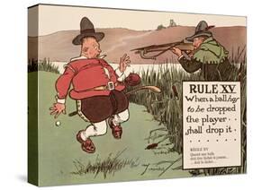Rule XV: When a Ball Has to Be Dropped the Player Shall Drop It, from 'Rules of Golf', Published…-Charles Crombie-Stretched Canvas