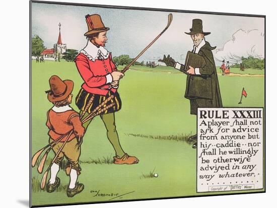 Rule XXXIII: A Player Shall Not Ask for Advice from Anyone But His...Caddie-Charles Crombie-Mounted Giclee Print