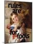 Rules Are for Fools-Eccentric Accents-Mounted Art Print