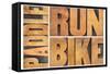 Run, Bike,  Paddle - Triathlon or Recreation Concept - Isolated Word Abstract in Vintage Letterpres-PixelsAway-Framed Stretched Canvas
