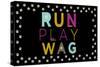 Run, Play, Wag-null-Stretched Canvas