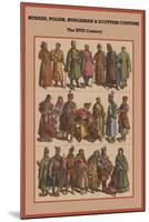 Russian, Polish, Hungarian and Scottish Costume the XVI Century-Friedrich Hottenroth-Mounted Art Print