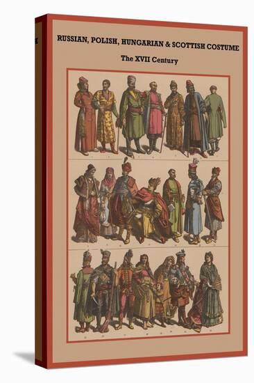 Russian, Polish, Hungarian and Scottish Costume the XVI Century-Friedrich Hottenroth-Stretched Canvas