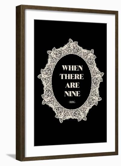 Ruth Bader Ginsburg - When There Are Nine-null-Framed Art Print