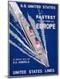 S.S. United States, Fastest to and from All Europe, United States Lines Advertisement, C.1955-null-Mounted Giclee Print