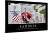 Sadness: Inspirational Quote and Motivational Poster-null-Mounted Photographic Print