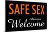 Safe Sex Always Welcome-null-Mounted Poster