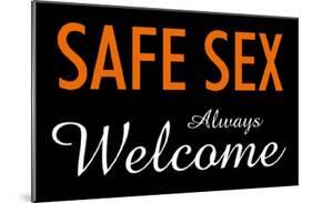 Safe Sex Always Welcome-null-Mounted Poster